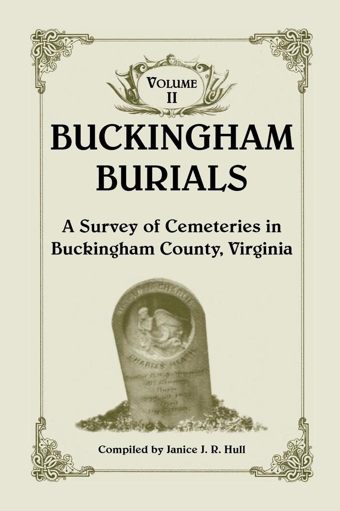 Buckingham Burials a Survey of Cemeteries in Buckingham County Virginia