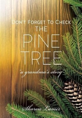Don‘t Forget to Check the Pine Tree