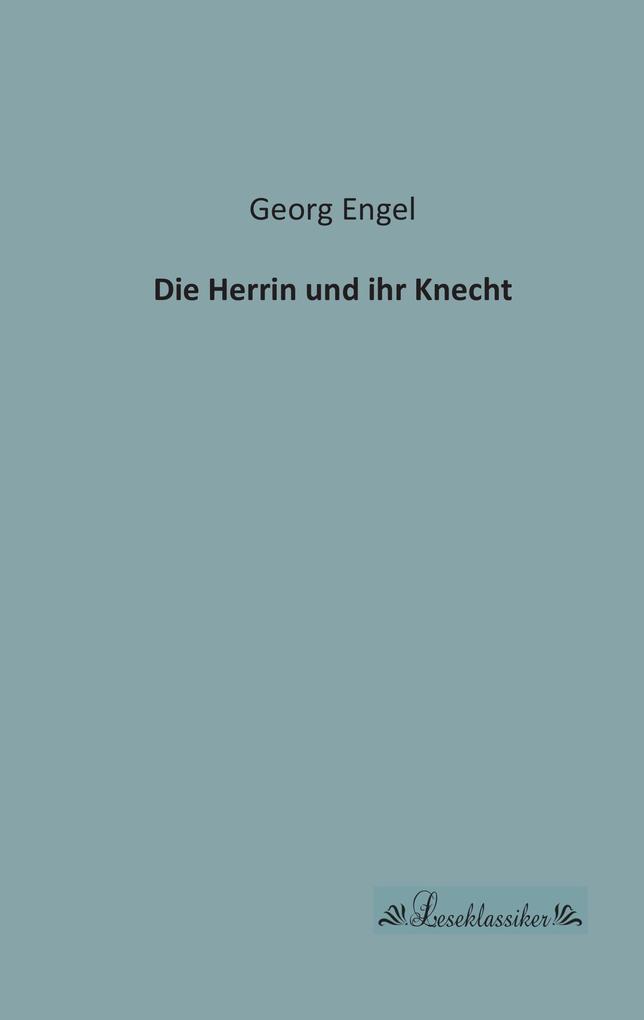 Die Herrin und ihr Knecht