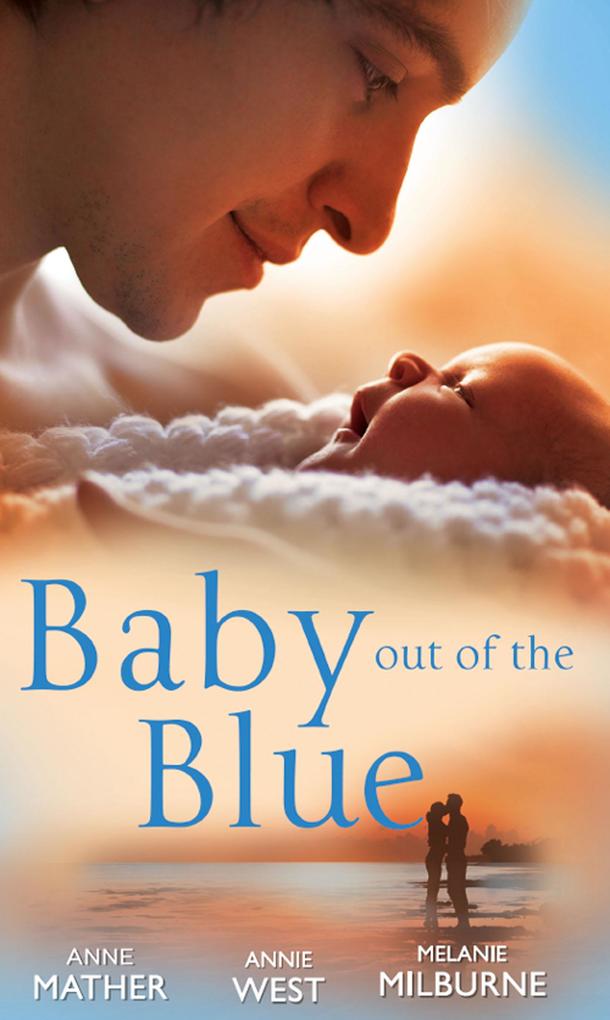 Baby Out of the Blue: The Greek Tycoon‘s Pregnant Wife / Forgotten Mistress Secret Love-Child / The Secret Baby Bargain