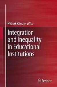Integration and Inequality in Educational Institutions