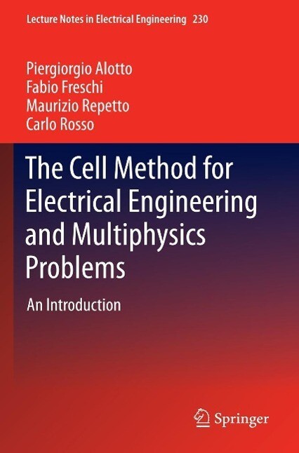 The Cell Method for Electrical Engineering and Multiphysics Problems