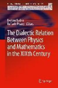 The Dialectic Relation Between Physics and Mathematics in the XIXth Century