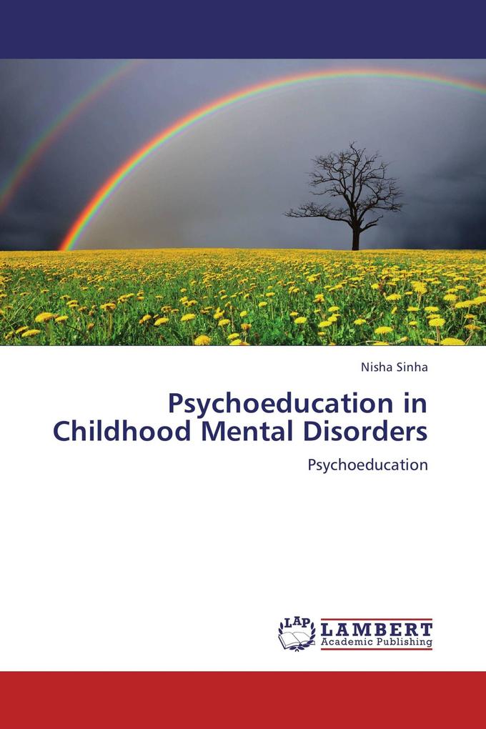 Psychoeducation in Childhood Mental Disorders