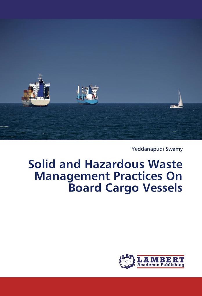 Solid and Hazardous Waste Management Practices On Board Cargo Vessels