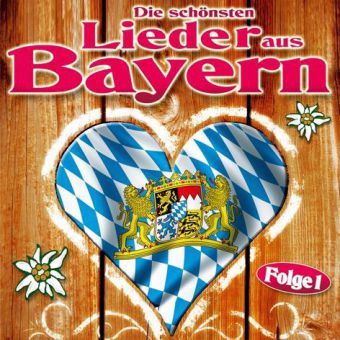 Die schönsten Lieder aus BayernFolge 1