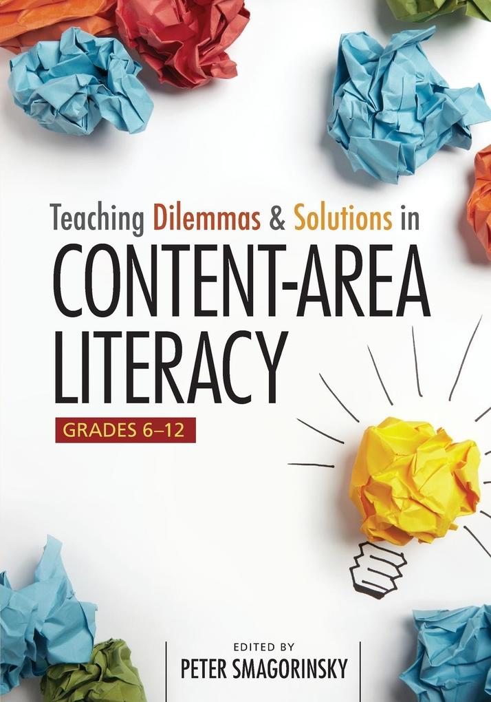 Teaching Dilemmas and Solutions in Content-Area Literacy Grades 6-12