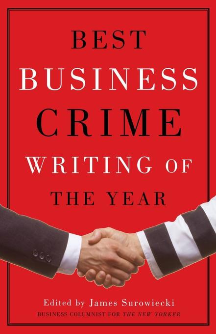 Best Business Crime Writing of the Year - James Surowiecki