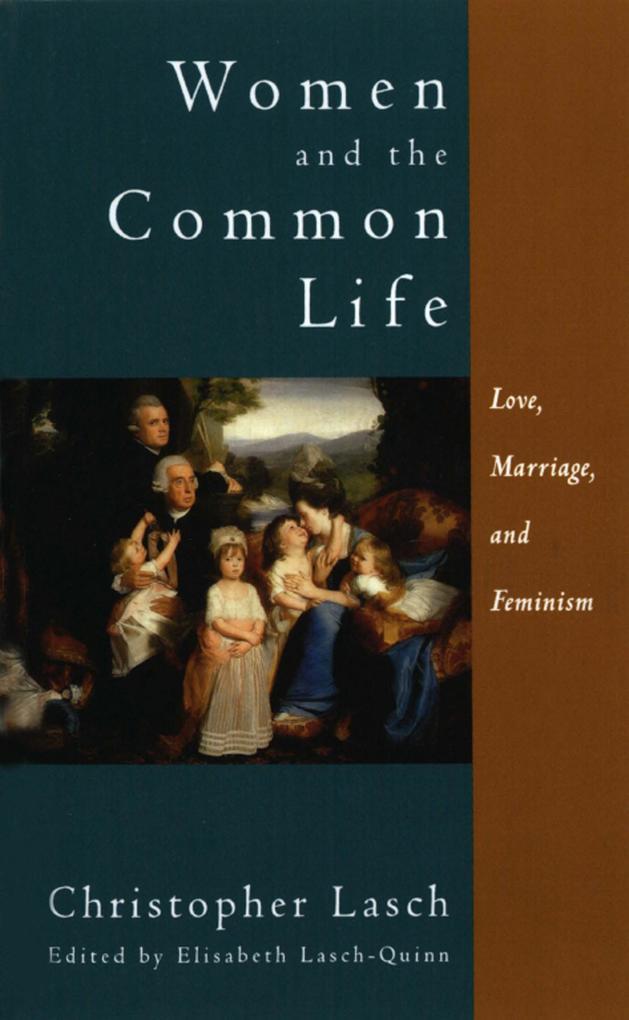 Women and the Common Life: Love Marriage and Feminism