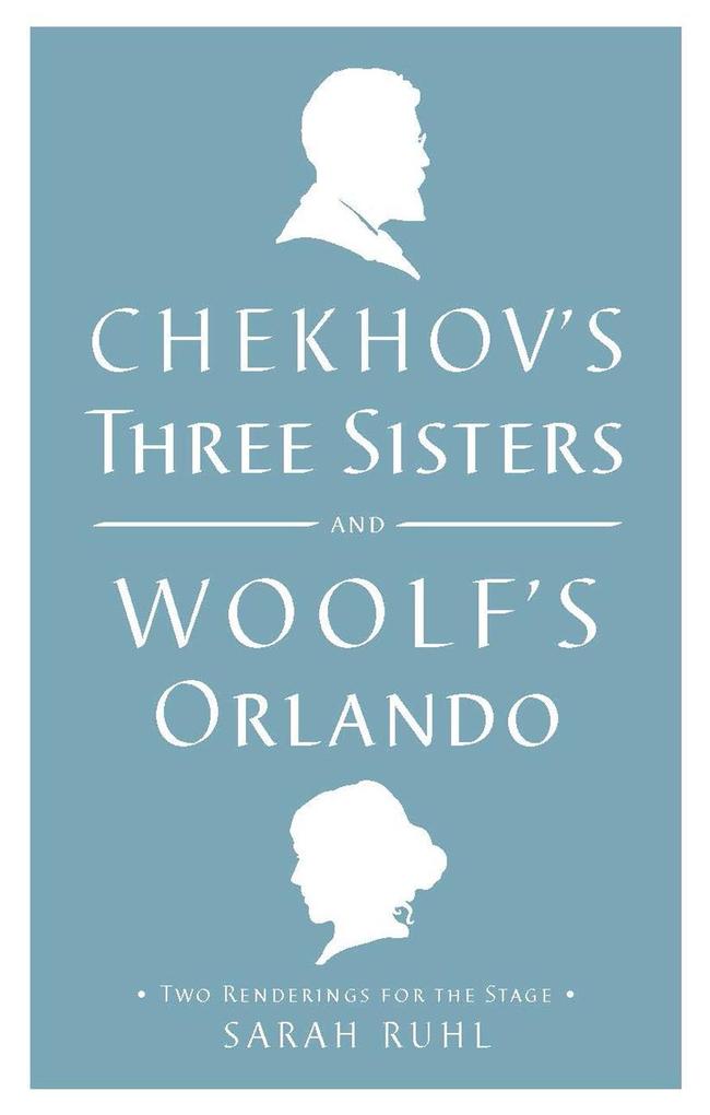 Chekhov‘s Three Sisters and Woolf‘s Orlando