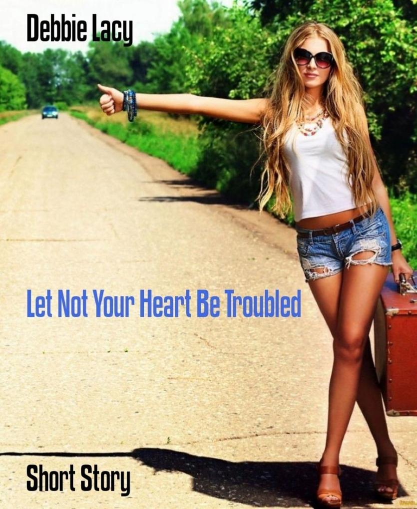Let Not Your Heart Be Troubled