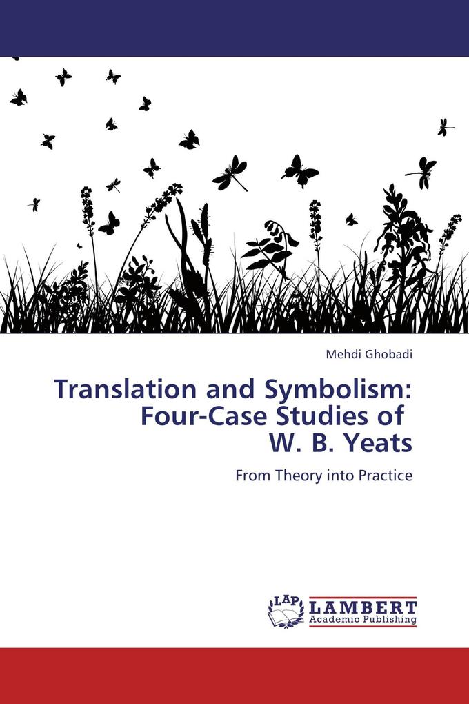 Translation and Symbolism: Four-Case Studies of W. B. Yeats