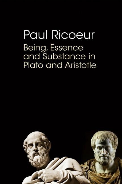 Being Essence and Substance in Plato and Aristotle