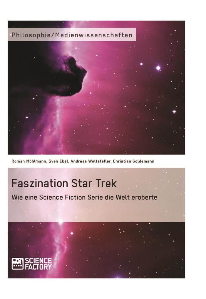 Faszination Star Trek - Roman Möhlmann/ Sven Ebel/ Christian Goldemann