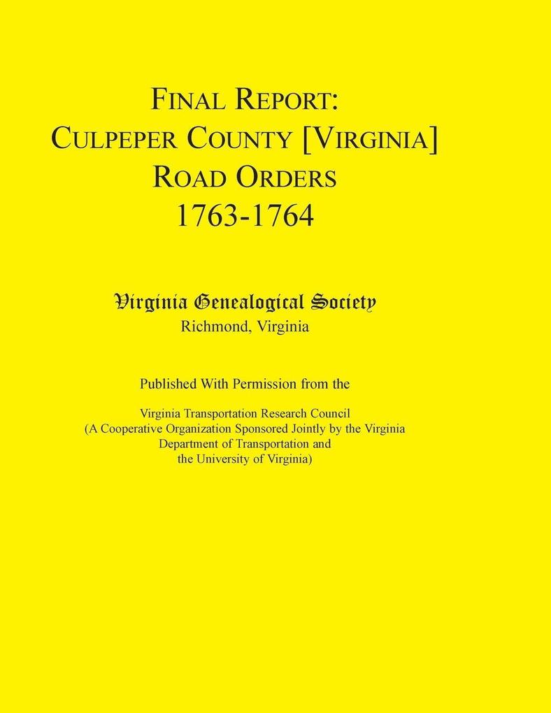 Final Report Culpeper County [Virginia] Road Orders 1763-1764