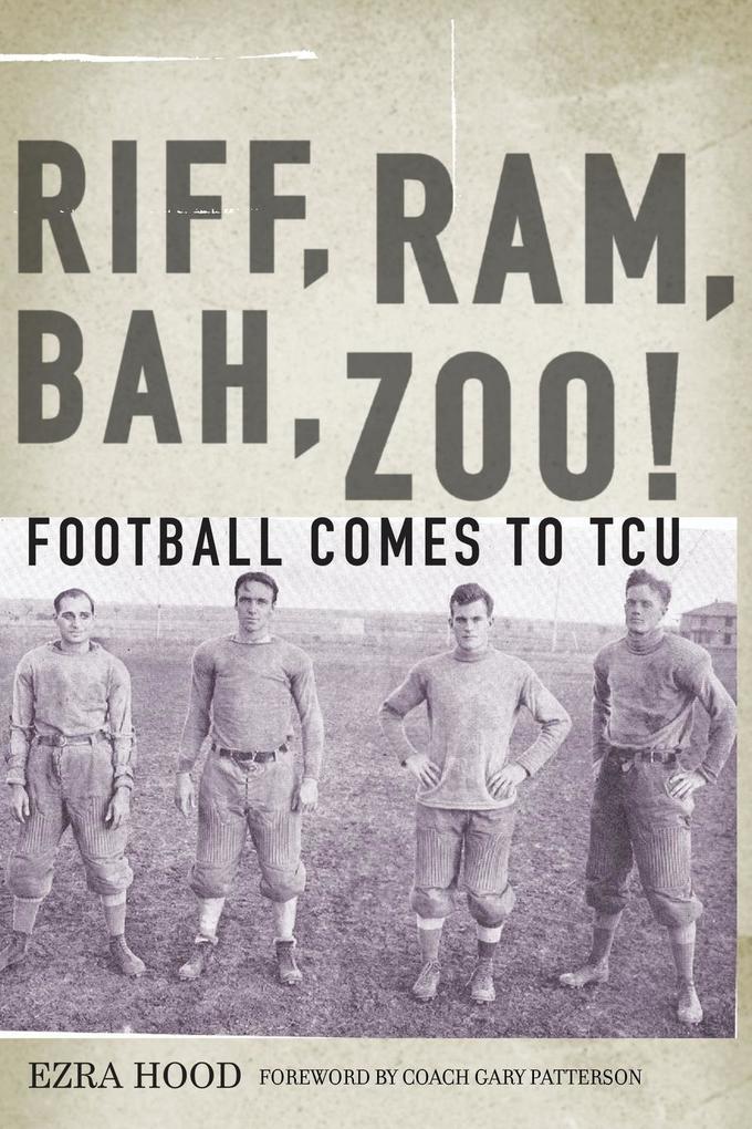 Riff Ram Bah Zoo! Football Comes to Tcu