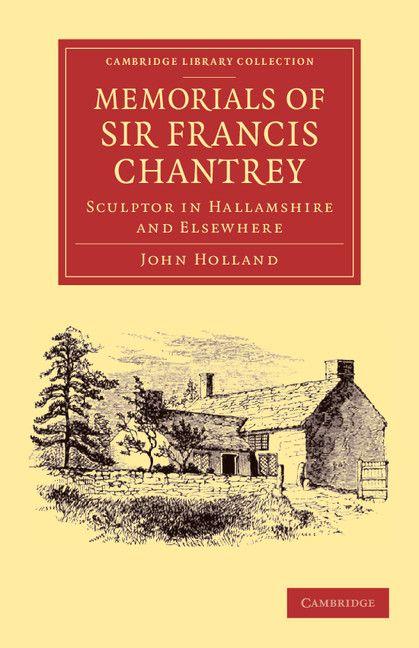Memorials of Sir Francis Chantrey R. A.