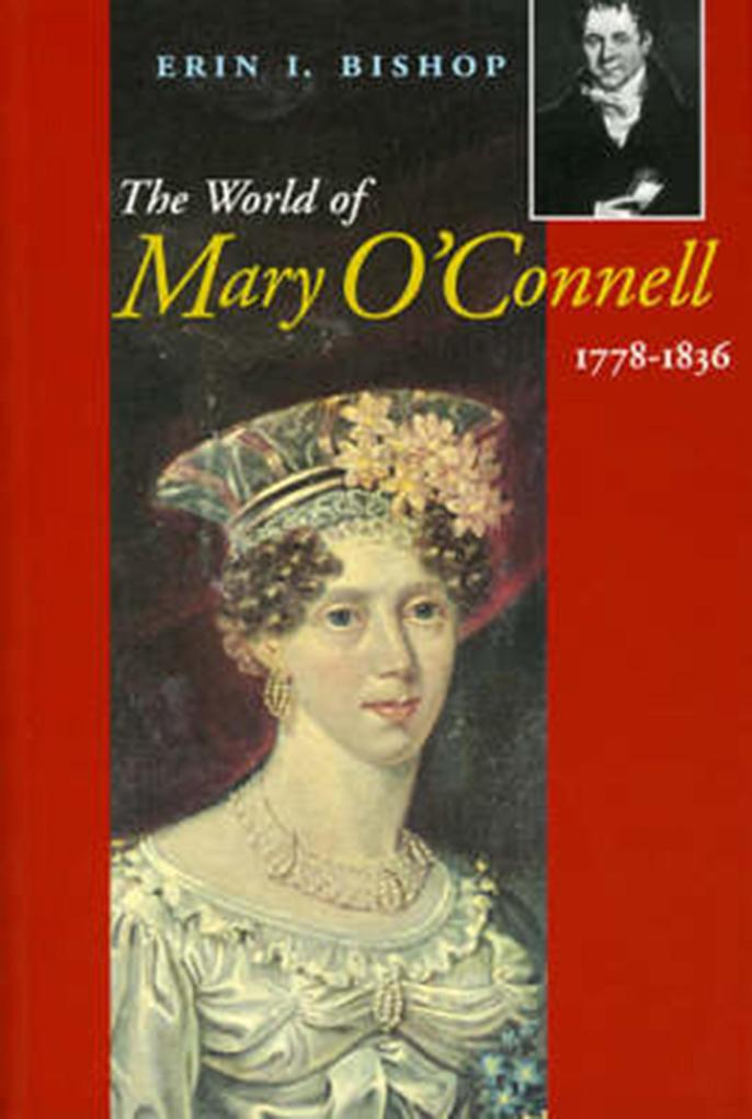 The World of Mary O‘Connell 1778-1836