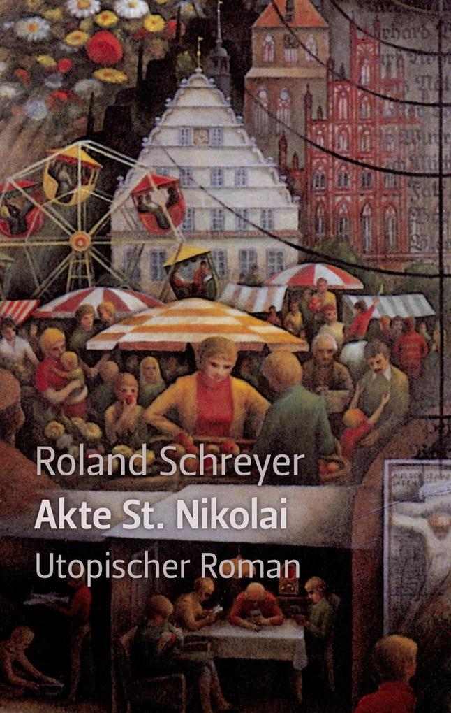 Akte St. Nikolai - Roland Schreyer