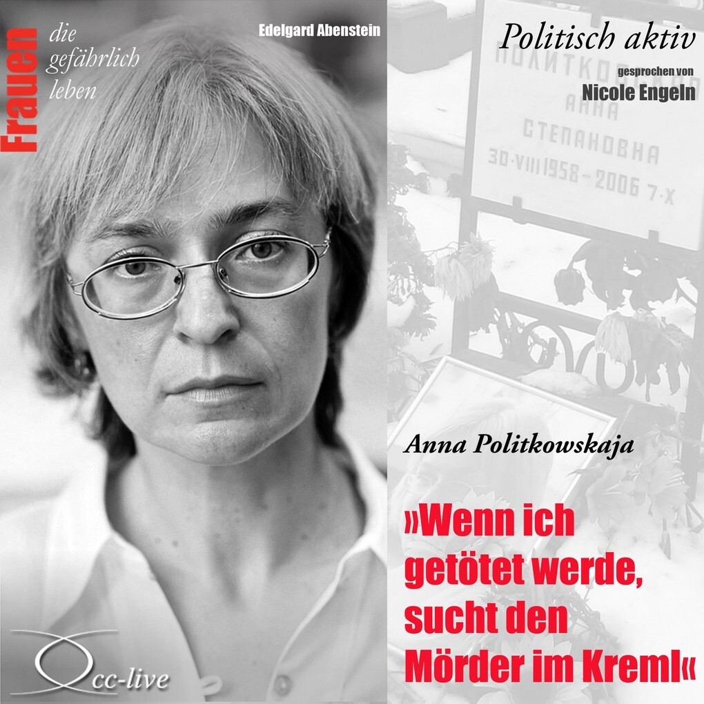 Wenn ich getötet werde sucht den Mörder im Kreml - Anna Politkowskaja