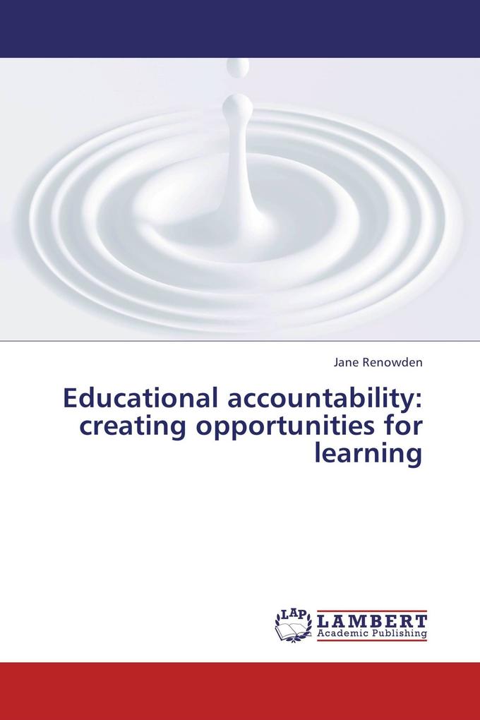 Educational accountability: creating opportunities for learning