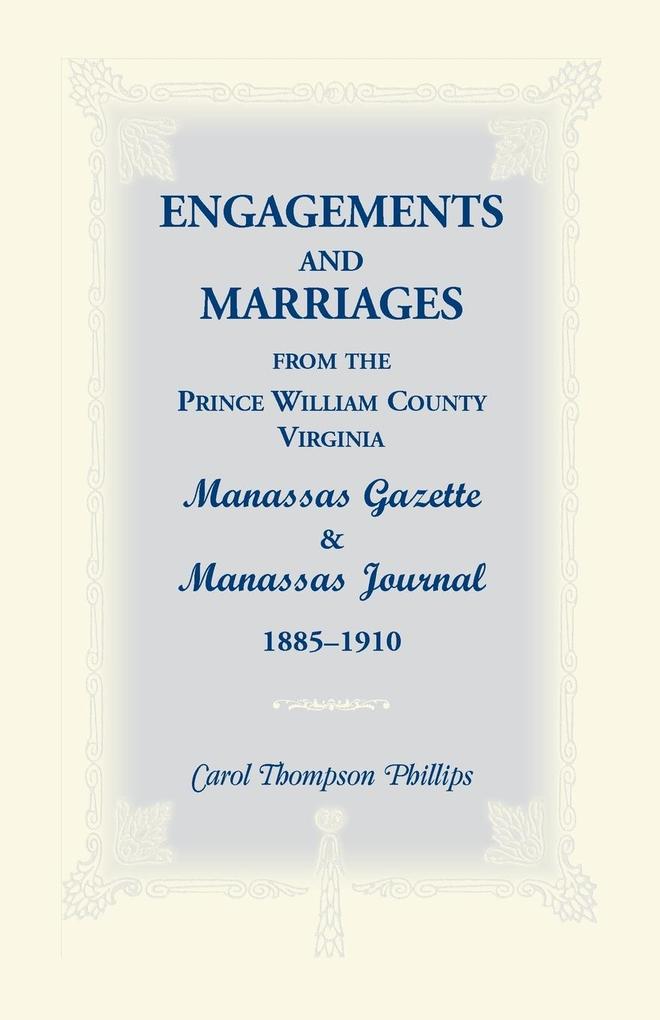 Engagements and Marriages from the Prince William County Virginia Manassas Gazette and Manassas Journal 1885-1910