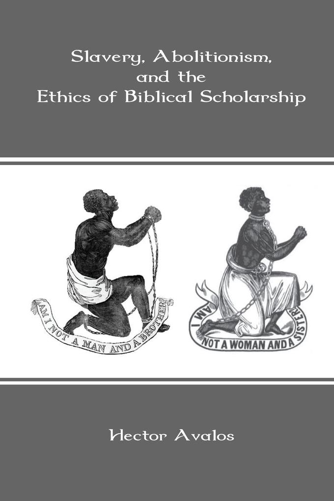Slavery Abolitionism and the Ethics of Biblical Scholarship