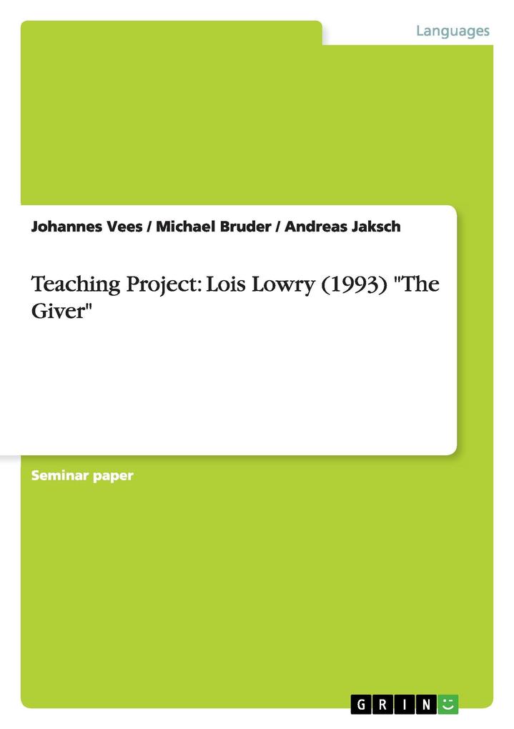 Teaching Project: Lois Lowry (1993) The Giver