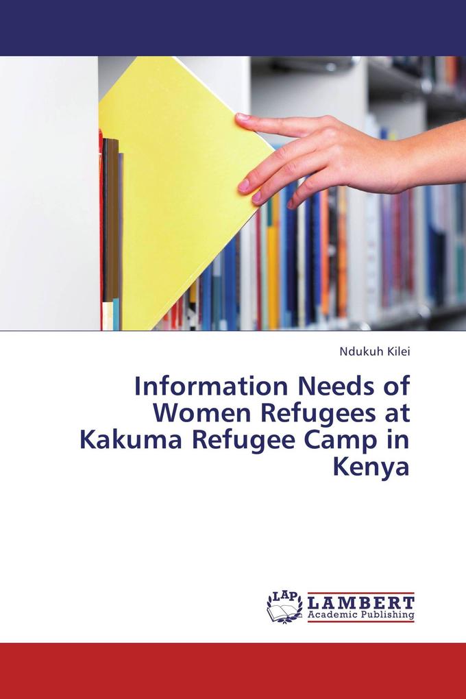 Information Needs of Women Refugees at Kakuma Refugee Camp in Kenya