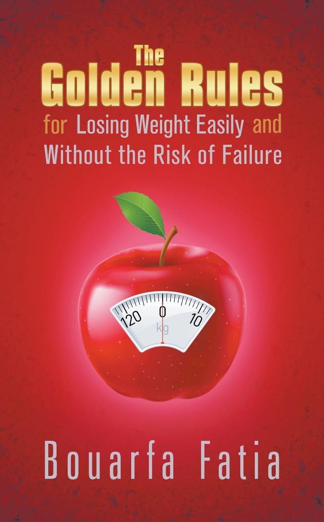 Golden Rules for Losing Weight Easily and Without the Risk of Failure