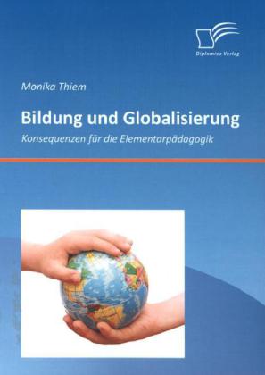 Bildung und Globalisierung: Konsequenzen für die Elementarpädagogik