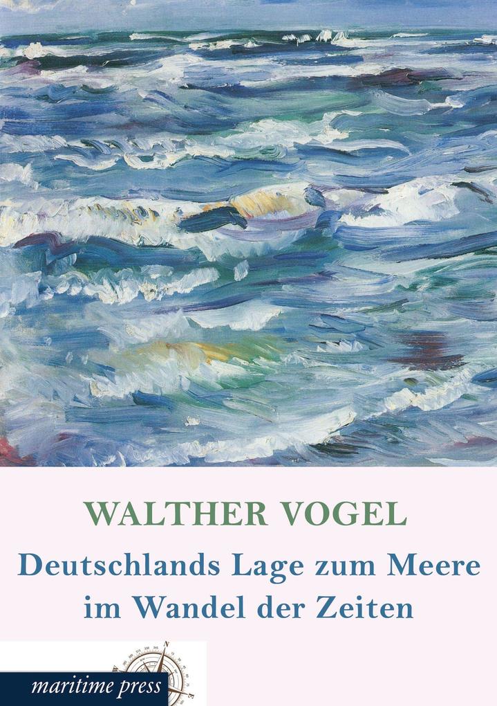 Deutschlands Lage zum Meere im Wandel der Zeiten