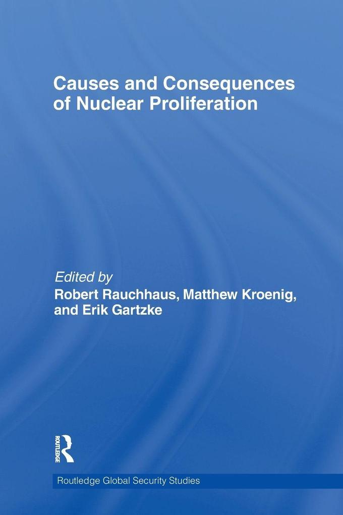 Causes and Consequences of Nuclear Proliferation