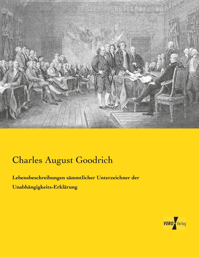 Lebensbeschreibungen sämmtlicher Unterzeichner der Unabhängigkeits-Erklärung
