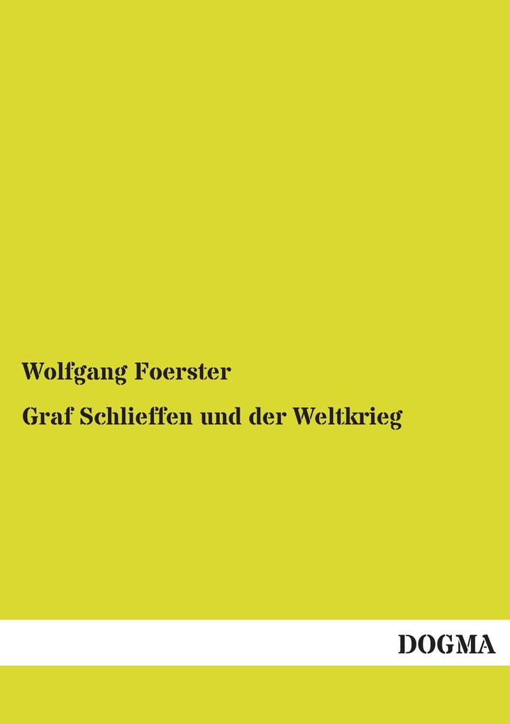 Graf Schlieffen und der Weltkrieg