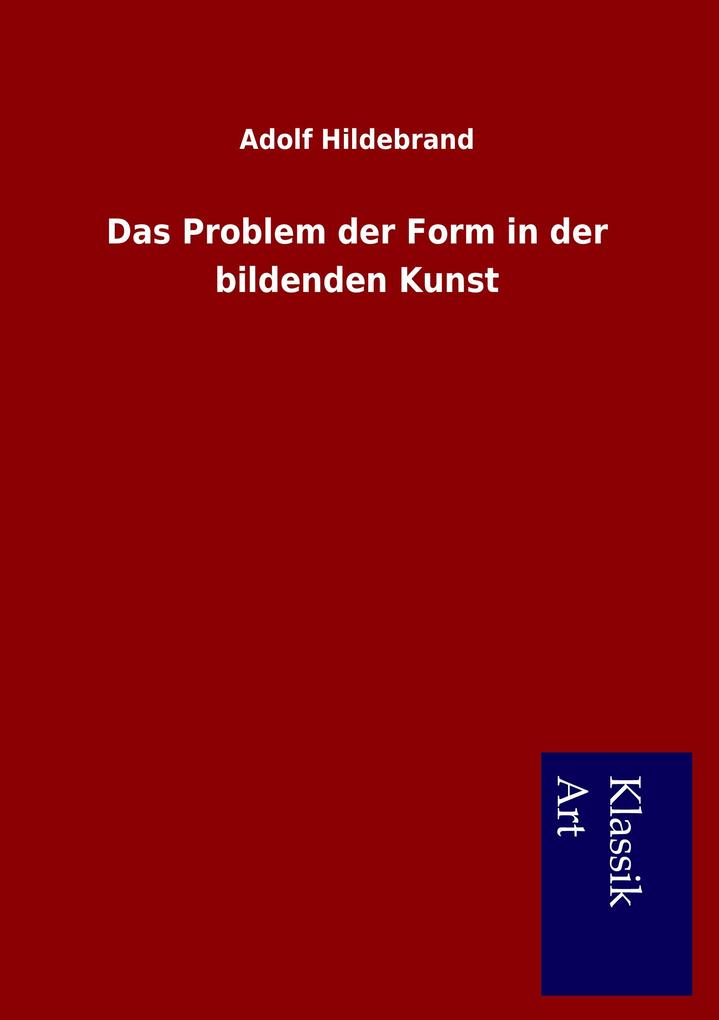 Das Problem der Form in der bildenden Kunst