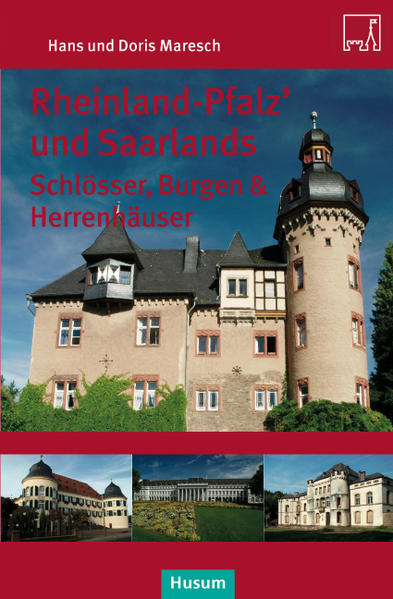 Rheinland-Pfalz‘ und Saarlands. Saarlands Schlösser Burgen und Herrensitze