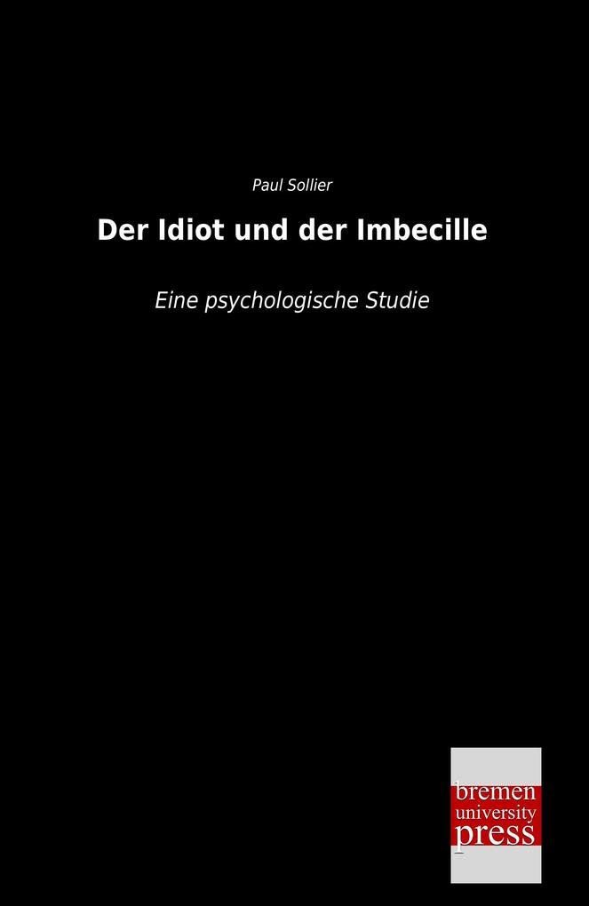 Der Idiot und der Imbecille