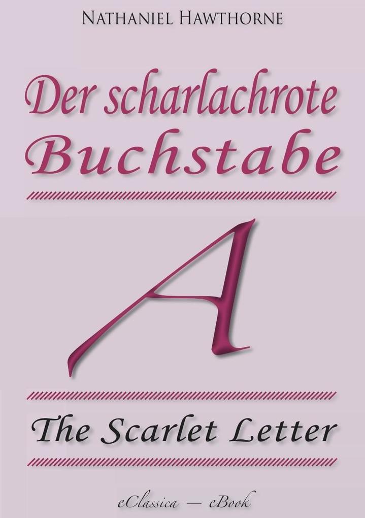 Der scharlachrote Buchstabe (»The Scarlet Letter«) (Vollständige deutsche Ausgabe)