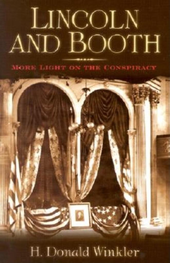 Lincoln and Booth: More Light on the Conspiracy