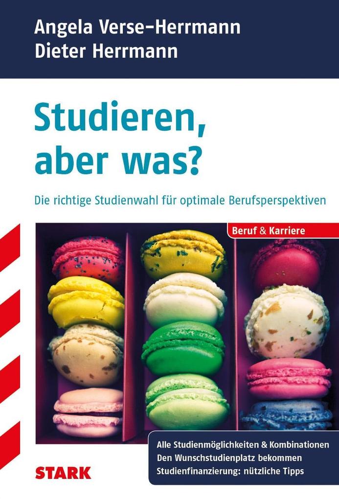 Dieter Herrmann/Angela Verse-Herrmann: Studieren, aber was?: Die richtige Studienwahl für optimale Berufsperspektiven