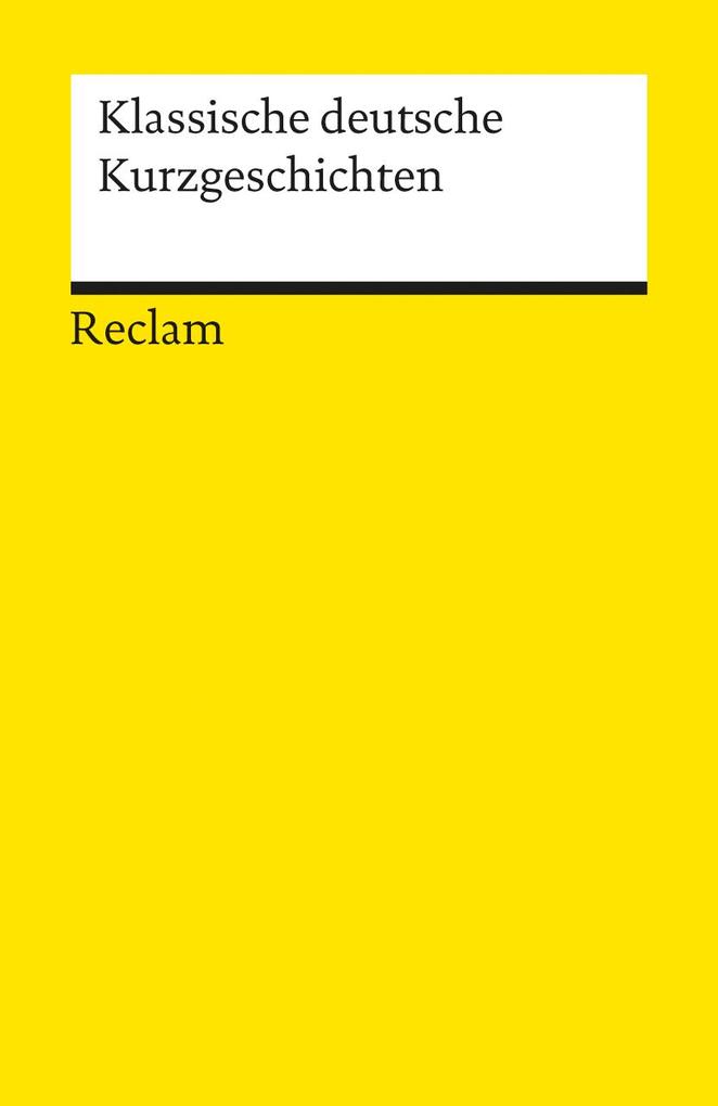 Reclam Philipp Jun. Klassische Deutsche Kurzgeschichten
