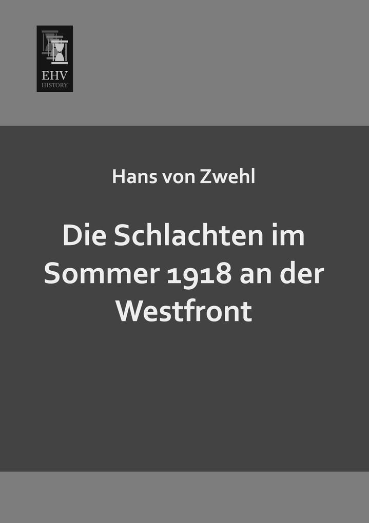 Die Schlachten im Sommer 1918 an der Westfront