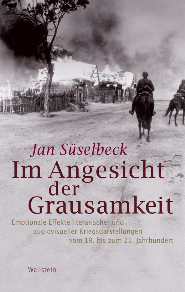 Im Angesicht der Grausamkeit - Jan Süselbeck
