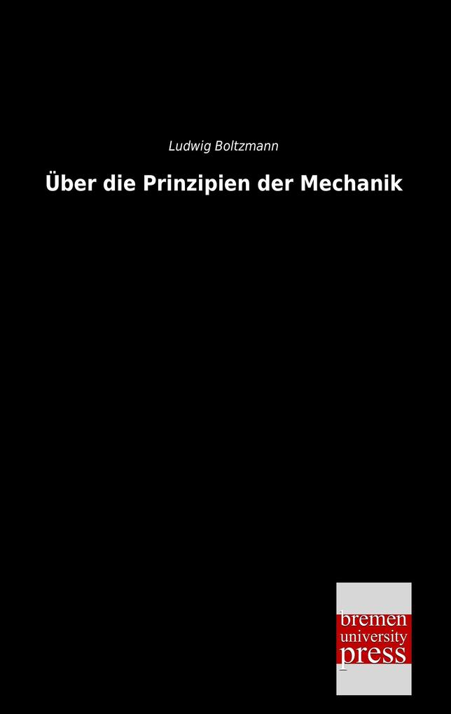 Über die Prinzipien der Mechanik - Ludwig Boltzmann