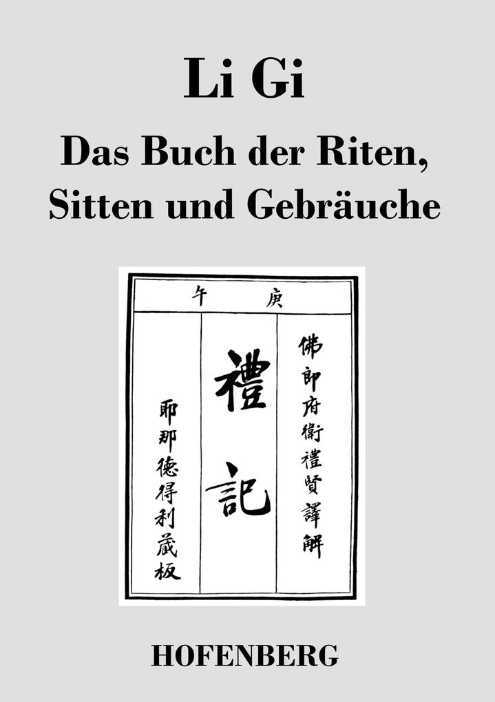 Li Gi - Das Buch der Riten Sitten und Gebräuche