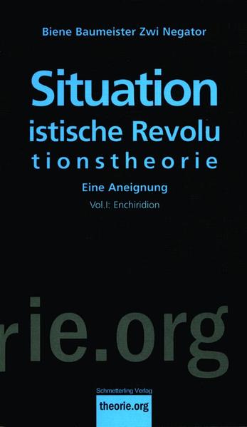 Situationistische Revolutionstheorie, Vol. 2, 2. Aufl.: Ein Aneignung. Organon (Theorie.org)