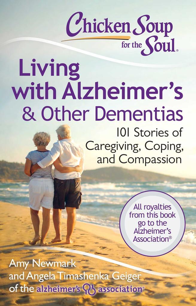 Chicken Soup for the Soul: Living with Alzheimer‘s & Other Dementias