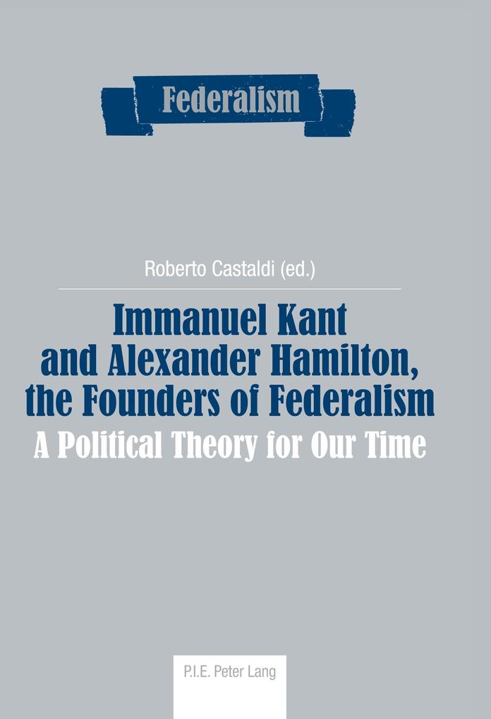 Immanuel Kant and Alexander Hamilton the Founders of Federalism