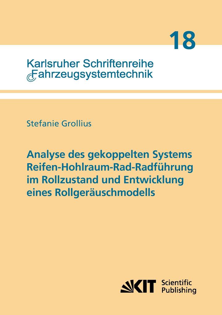 Analyse des gekoppelten Systems Reifen-Hohlraum-Rad-Radführung im Rollzustand und Entwicklung eines Rollgeräuschmodells